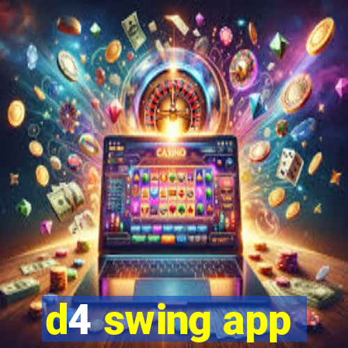 d4 swing app